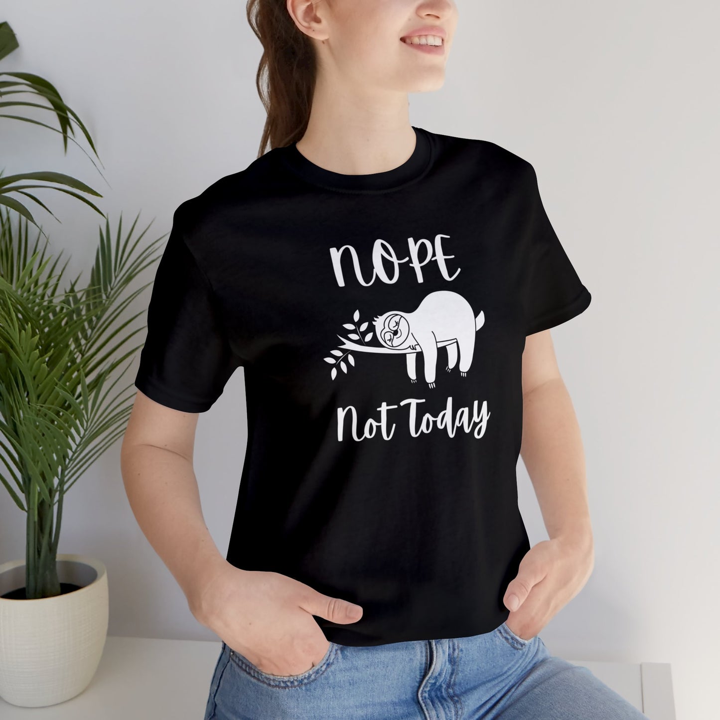 Not Today Sloth Tee