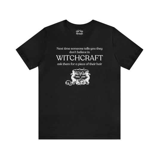 Believe in Witchcraft Tee