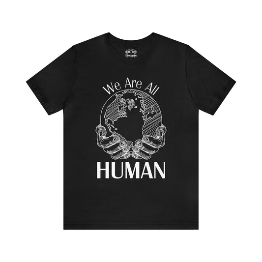 We Are Human Tee