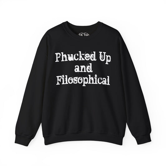 Phucked Up Filosophical Sweatshirt